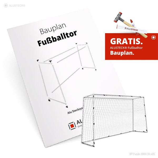Fußballtor PDF Bauplan kostenlos mit Alu Stecksystem - Jetzt anfordern!